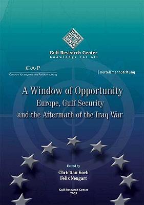 A Window of Opportunity: Europe, Gulf Security and the Aftermath of the Iraq War