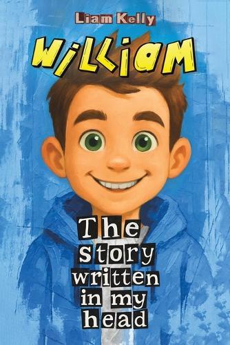 William: The Story Written In My Head