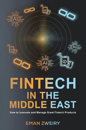 Fintech in the Middle East: How to Innovate and Manage Great Fintech Products