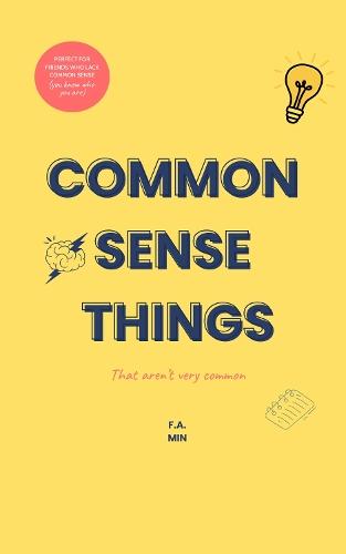Common Sense Things: That Aren't Very Common