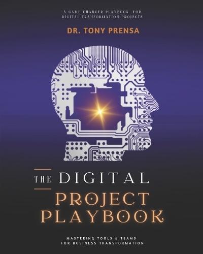 The Digital Project Playbook: Mastering Tools & Teams for Business Transformation