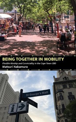 Being Together in Mobility: Flexible Kinship and Conviviality in the Cape Town CBD