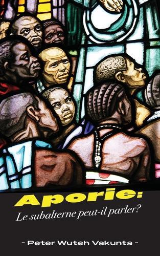 Aporie: Le subalterne peut-il parler?