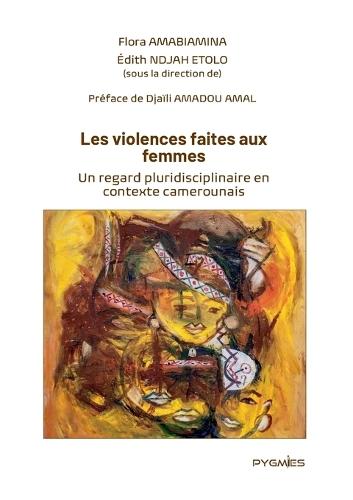 Les violences faites aux femmes: Un regard pluridisciplinaire en contexte camerounais
