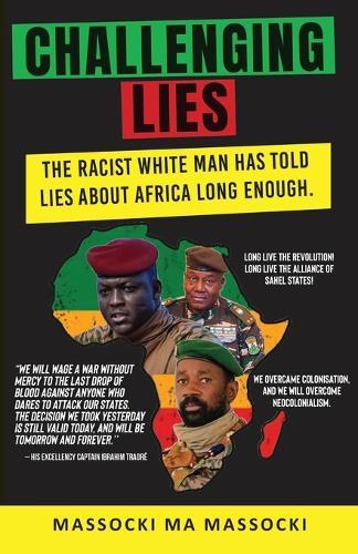 Challenging Lies: The racist White man has told lies about Africa long enough.