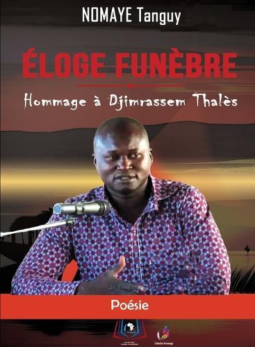 Éloge Funèbre: Hommage à Djimrassem Thalès