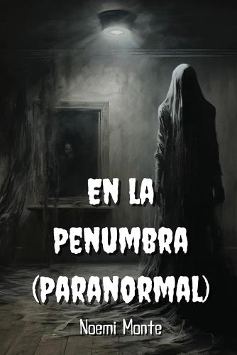 En la Penumbra (Paranormal)
