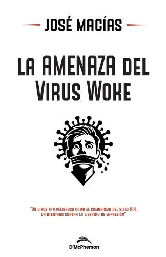 La Amenaza del Virus Woke