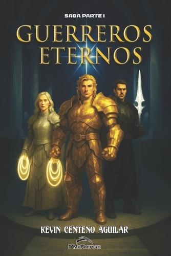 Guerreros eternos: Saga parte 1