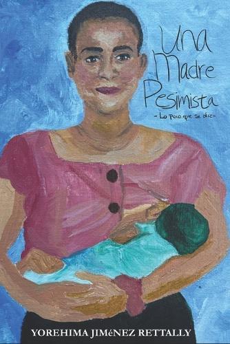 Una Madre Pesimista: -Lo poco que se dice-
