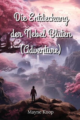 Die Entdeckung der Nebel Blüten (Adventure)