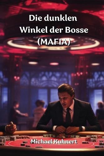 Die dunklen Winkel der Bosse (MAFIA)