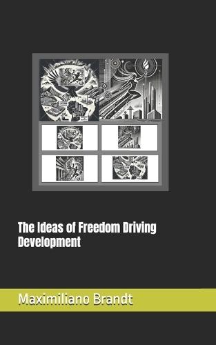 The Ideas of Freedom Driving Development
