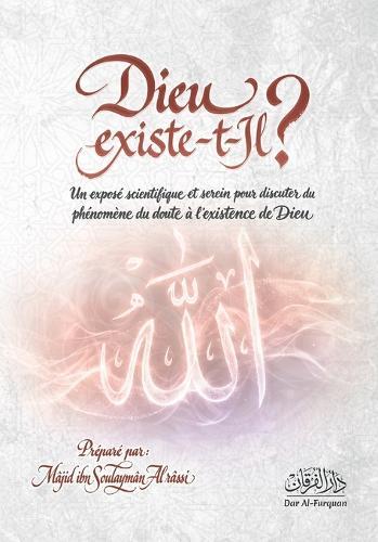 Dieu existe-t-Il?: Un exposé scientifique et serein pour discuter du phénomène du doute quant à l'existence de Dieu