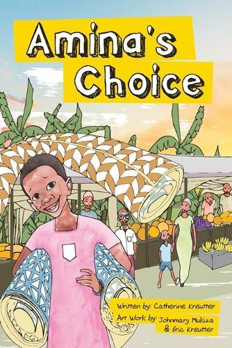 Amina's Choice,: A Cinderella story from Uganda