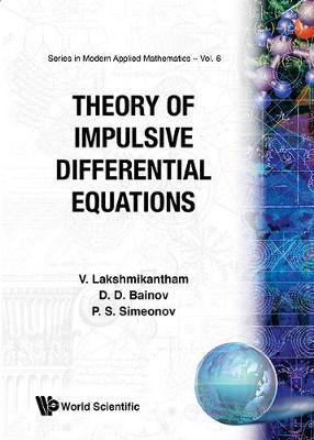 Theory Of Impulsive Differential Equations