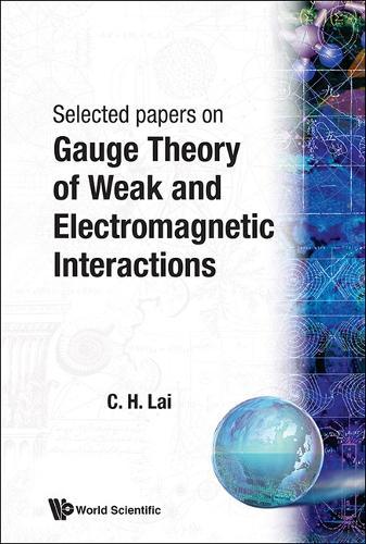 Gauge Theory Of Weak And Electromagnetic Interactions
