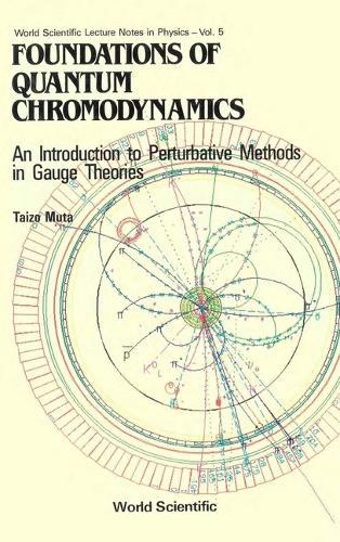 Foundations Of Quantum Chromodynamics: An Introduction To Perturbative Methods In Gauge Theories
