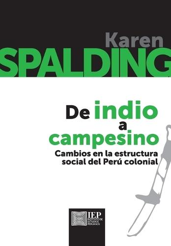 De indio a campesino. Cambios en la estructura social del Per colonial