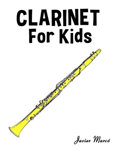 Clarinet for Kids: Christmas Carols, Classical Music, Nursery Rhymes, Traditional & Folk Songs!