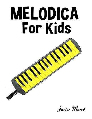 Melodica for Kids: Christmas Carols, Classical Music, Nursery Rhymes, Traditional & Folk Songs!
