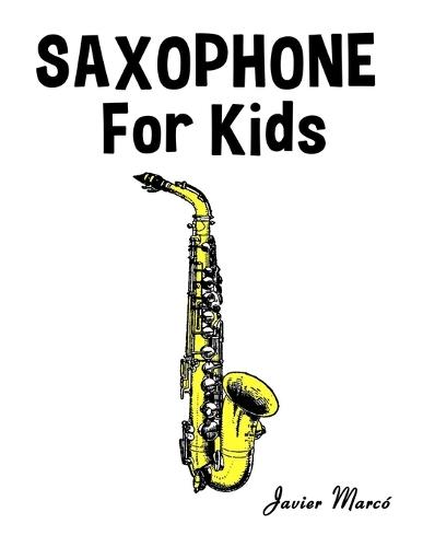 Saxophone for Kids: Christmas Carols, Classical Music, Nursery Rhymes, Traditional & Folk Songs!
