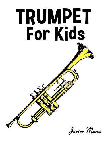 Trumpet for Kids: Christmas Carols, Classical Music, Nursery Rhymes, Traditional & Folk Songs!