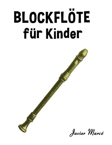 Blockflöte für Kinder: Weihnachtslieder, Klassische Musik, Kinderlieder, Traditionelle Lieder und Volkslieder!