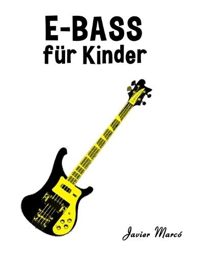 E-Bass für Kinder: Weihnachtslieder, Klassische Musik, Kinderlieder, Traditionelle Lieder und Volkslieder!
