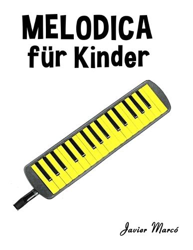Melodica für Kinder: Weihnachtslieder, Klassische Musik, Kinderlieder, Traditionelle Lieder und Volkslieder!