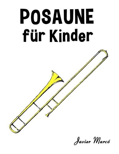 Posaune für Kinder: Weihnachtslieder, Klassische Musik, Kinderlieder, Traditionelle Lieder und Volkslieder!
