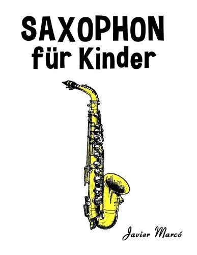 Saxophon für Kinder: Weihnachtslieder, Klassische Musik, Kinderlieder, Traditionelle Lieder und Volkslieder!