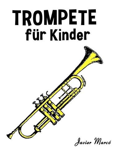 Trompete für Kinder: Weihnachtslieder, Klassische Musik, Kinderlieder, Traditionelle Lieder und Volkslieder!