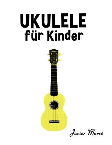 Ukulele für Kinder: Weihnachtslieder, Klassische Musik, Kinderlieder, Traditionelle Lieder und Volkslieder!