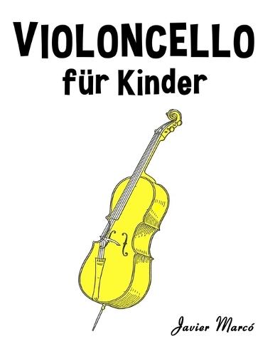 Violoncello für Kinder: Weihnachtslieder, Klassische Musik, Kinderlieder, Traditionelle Lieder und Volkslieder!