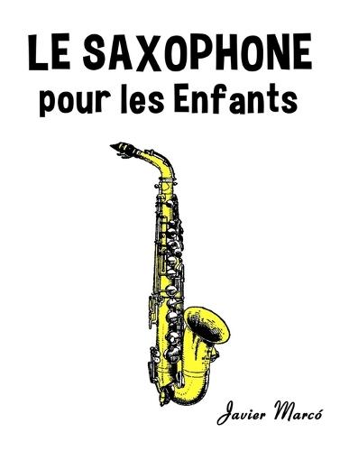 Le Saxophone pour les enfants: Chants de Noël, Musique Classique, Comptines, Chansons Folklorique et Traditionnelle!