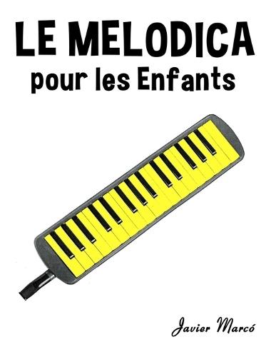 Le Melodica pour les enfants: Chants de Noël, Musique Classique, Comptines, Chansons Folklorique et Traditionnelle!