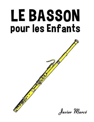 Le Basson pour les enfants: Chants de Noël, Musique Classique, Comptines, Chansons Folklorique et Traditionnelle!