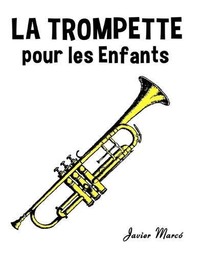 La Trompette pour les enfants: Chants de Noël, Musique Classique, Comptines, Chansons Folklorique et Traditionnelle!