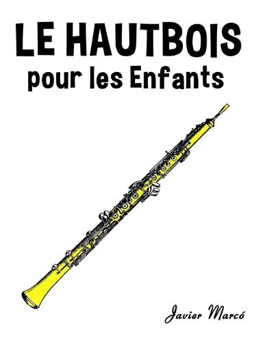 Le Hautbois pour les enfants: Chants de Noël, Musique Classique, Comptines, Chansons Folklorique et Traditionnelle!