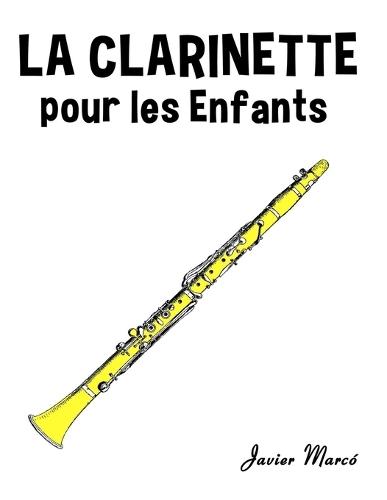 La Clarinette pour les enfants: Chants de Noël, Musique Classique, Comptines, Chansons Folklorique et Traditionnelle!