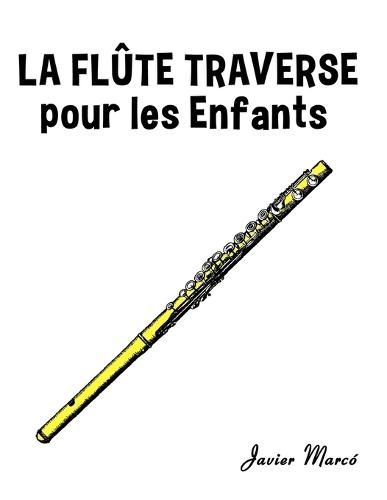 La Flûte Traversière pour les enfants: Chants de Noël, Musique Classique, Comptines, Chansons Folklorique et Traditionnelle!
