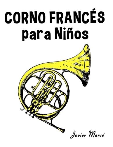 Corno Francés para Niños: Música Clásica, Villancicos de Navidad, Canciones Infantiles, Tradicionales y Folclóricas!