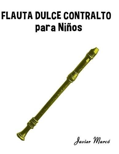 Flauta Dulce Contralto para Niños: Música Clásica, Villancicos de Navidad, Canciones Infantiles, Tradicionales y Folclóricas!