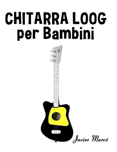 Chitarra Loog per Bambini: Canti di Natale, Musica Classica, Filastrocche, Canti Tradizionali e Popolari!