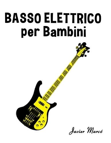 Basso Elettrico per Bambini: Canti di Natale, Musica Classica, Filastrocche, Canti Tradizionali e Popolari!