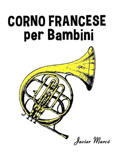 Corno Francese per Bambini: Canti di Natale, Musica Classica, Filastrocche, Canti Tradizionali e Popolari!