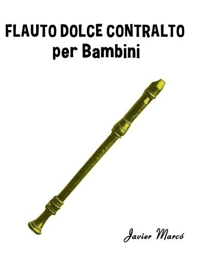 Flauto Dolce Contralto per Bambini: Canti di Natale, Musica Classica, Filastrocche, Canti Tradizionali e Popolari!