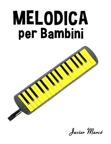 Melodica per Bambini: Canti di Natale, Musica Classica, Filastrocche, Canti Tradizionali e Popolari!