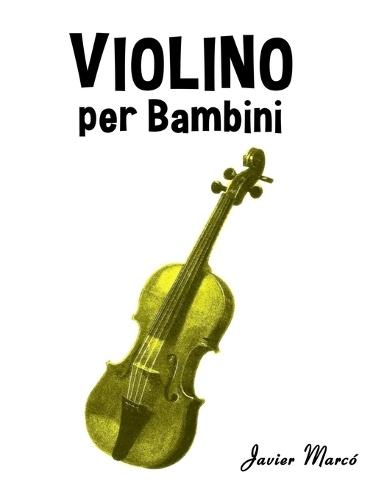 Violino per Bambini: Canti di Natale, Musica Classica, Filastrocche, Canti Tradizionali e Popolari!
